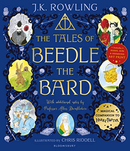 The Tales of Beedle the Bard - Illustrated Edition: A magical companion to the Harry Potter stories The Tales of Beedle the Bard - Illustrated Edition: A magical companion to the Harry Potter stories
