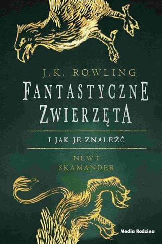 Fantastyczne zwierzęta i jak je znaleźć Fantastyczne zwierzęta i jak je znaleźć