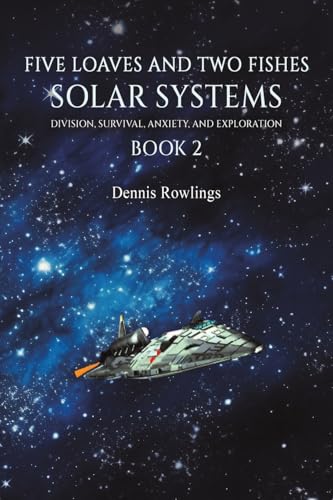 Five Loaves and Two Fishes - Solar Systems: Division, Survival, Anxiety, and Exploration Book 2 von Austin Macauley Publishers