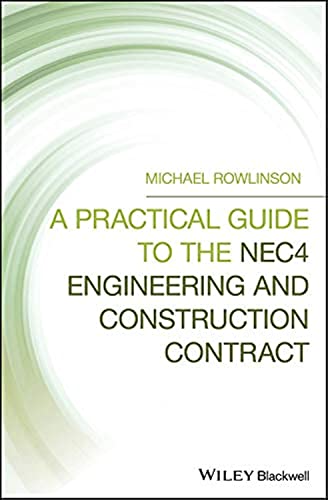 A Practical Guide to the NEC4 Engineering and Construction Contract