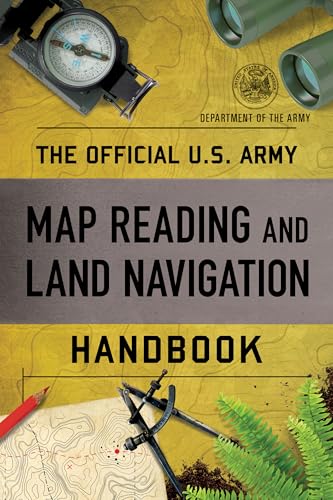 The Official U.S. Army Map Reading and Land Navigation Handbook: Department of the Army von Lyons Press