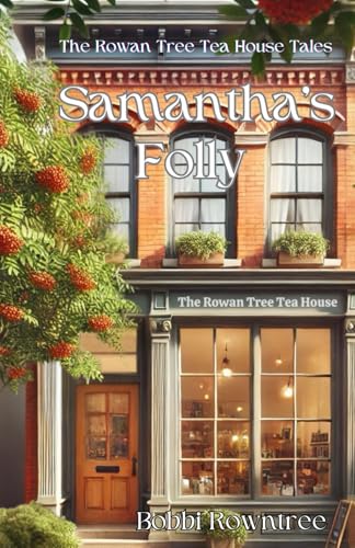 Samantha's Folly: The Rowan Tree Tea House Tales Samantha's Folly: The Rowan Tree Tea House Tales von Library and Archives Canada