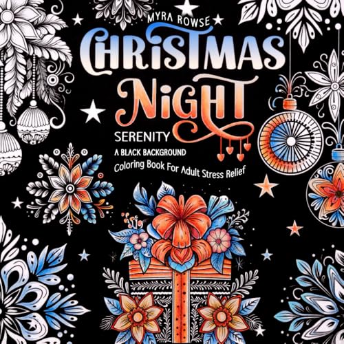 Christmas Night Serenity: A Black Background Coloring Book for Adult Stress Relief Christmas Night Serenity: A Black Background Coloring Book for Adult Stress Relief von Independently published