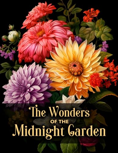 The Wonders of the Midnight Garden: A Calming Coloring Book for Adults Featuring Animals, Flowers, and Birds on Black Background von Independently published