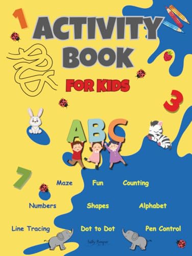 Activity Book for Kids Ages 3+: Fun and Educational Workbook with Alphabet, Numbers, Shapes, Mazes, Dot to Dot, Tracing and Coloring Pages. von Independently published