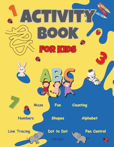 Activity Book for Kids Ages 3+: Fun and Educational Workbook with Alphabet, Numbers, Shapes, Mazes, Dot to Dot, Tracing and Coloring Pages. von Independently published