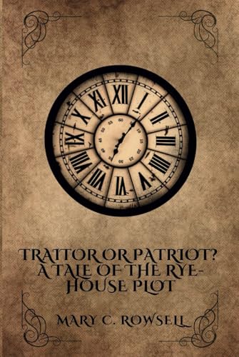 Traitor or Patriot?: A Tale of the Rye-House Plot Annotated von Independently published