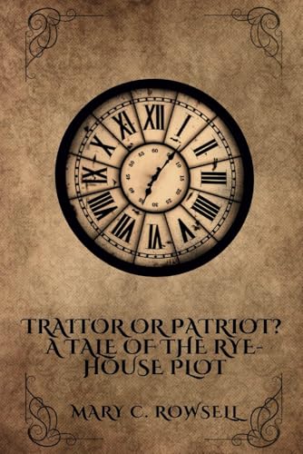 Traitor or Patriot?: A Tale of the Rye-House Plot Annotated von Independently published