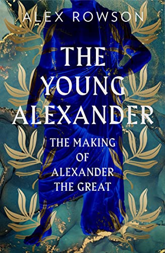 The Young Alexander: The Making of Alexander the Great von William Collins