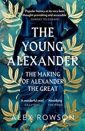 The Young Alexander: The Making of Alexander the Great von William Collins