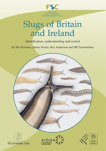 Slugs of Britain and Ireland: Identification, Understanding and Control Slugs of Britain and Ireland: Identification, Understanding and Control von Field Studies Council