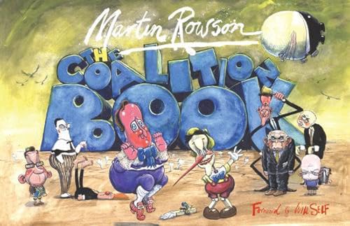 The Coalition Book: Cartoon Catalogue of Britain's Worst Government in 200 Years (Non-Fiction) von Abrexin