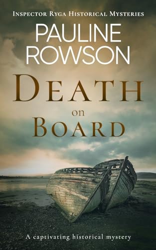 DEATH ON BOARD a captivating historical mystery (Inspector Ryga Historical Mysteries, Band 5)