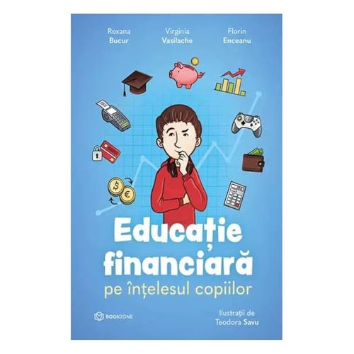 Educatie Financiara Pe Intelesul Copiilor Educatie Financiara Pe Intelesul Copiilor von Bookzone
