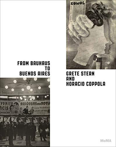 From Bauhaus to Buenos Aires: Grete Stern and Horacio Coppola von Museum of Modern Art