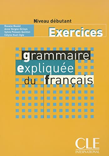 Grammaire expliquée du français - Niveau débutant - Livre: Cahier d'exercices 1