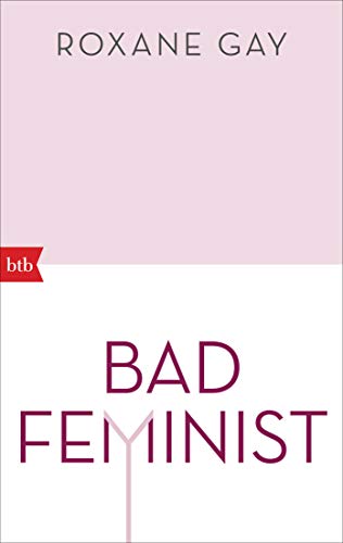 Bad Feminist: Essays von btb