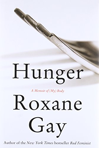 Hunger: A Memoir of (My) Body