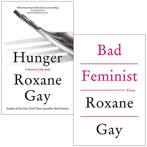 Hunger: A Memoir of My Body & Bad Feminist By Roxane Gay 2 Books Collection Set
