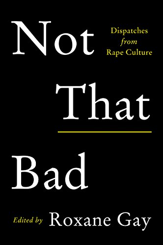 Not That Bad: Dispatches from Rape Culture von Harper Perennial
