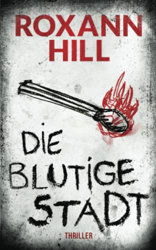 Die blutige Stadt: Thriller (Storm & Partner, Band 1)