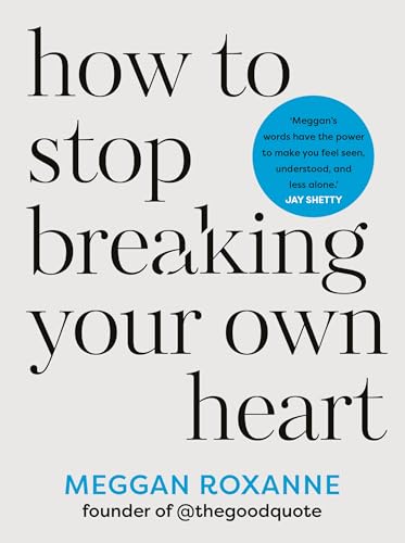 How to Stop Breaking Your Own Heart: Stop People-Pleasing, Set Boundaries, and Heal from Self-Sabotage: THE SUNDAY TIMES BESTSELLER. Stop People-Pleasing, Set Boundaries, and Heal from Self-Sabotage von Hay House UK