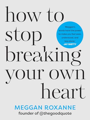 How to Stop Breaking Your Own Heart: Stop People-pleasing, Set Boundaries, and Heal from Self-sabotage von Hay House UK Ltd