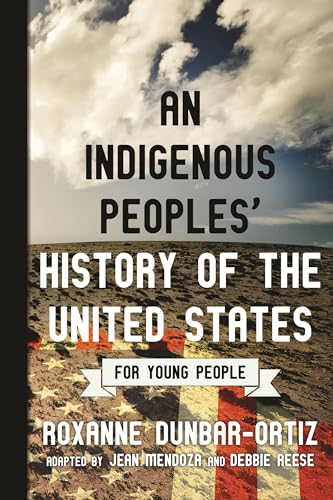 An Indigenous Peoples' History of the United States for Young People (ReVisioning History for Young People, Band 2) von Beacon Press