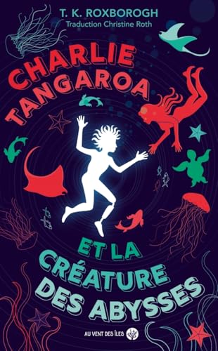 Charlie Tangaroa et la créature des abysses Charlie Tangaroa et la créature des abysses von VENT DES ILES