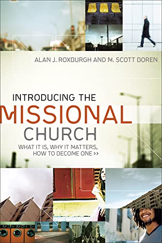 Introducing the Missional Church: What It Is, Why It Matters, How To Become One (Allelon Missional Series) von Baker Books