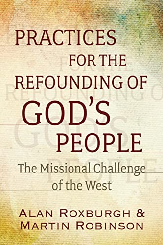 Practices for the Refounding of God's People: The Missional Challenge of the West von Church Publishing