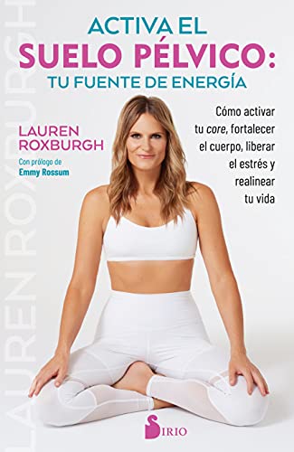 Activa el suelo pélvico: Como activar tu core, fortalecer el cuerpo, liberar el estrés y realinear tu vida von SIRIO antenne