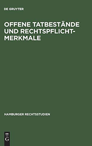 Offene Tatbestände und Rechtspflichtmerkmale (Hamburger Rechtsstudien, 47, Band 47)