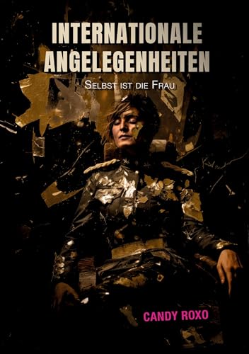 Internationale Angelegenheiten: Selbst ist die Frau