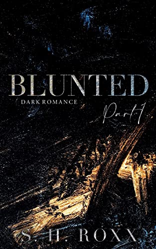 BLUNTED: Part 1 BLUNTED: Part 1