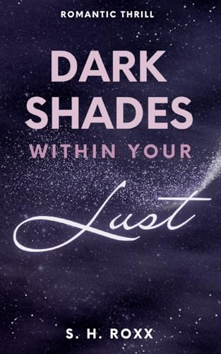 Dark Shades Within Your Lust: Romance Thrill mit Spicy Szenen