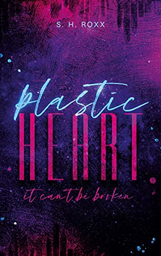 Plastic Heart: it can't be broken Plastic Heart: it can't be broken von Books on Demand GmbH