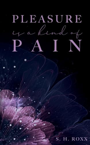 Pleasure Is A Kind Of Pain Pleasure Is A Kind Of Pain