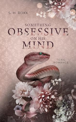 Something Obsessive On His Mind: Toxic Romance (Something Toxic) von BoD – Books on Demand