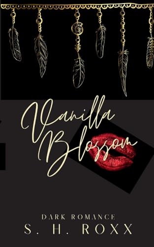 Vanilla Blossom: Dark Romance (Blüten-Reihe 2)