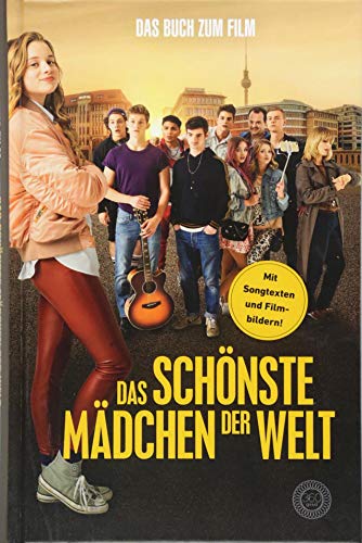 Das schönste Mädchen der Welt: Das Buch zum Film. Mit Songtexten und Filmbildern: Das Buch zum Film mit Filmbildern von 360 Grad Verlag GmbH