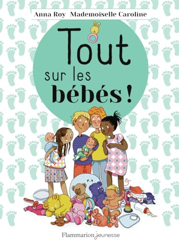 Tout sur les bébés ! Tout sur les bébés ! von FLAM JEUNESSE