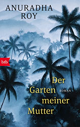 Der Garten meiner Mutter: Roman von btb Verlag