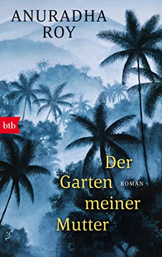 Der Garten meiner Mutter: Roman von btb
