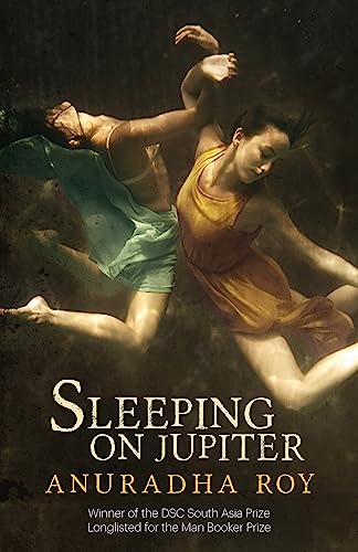 Sleeping On Jupiter: Winner of the DSC Prize for South Asian Literature 2016 von Quercus Publishing Plc