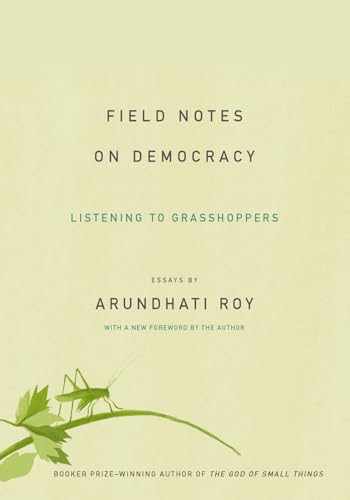 Field Notes on Democracy: Listening to Grasshoppers Field Notes on Democracy: Listening to Grasshoppers