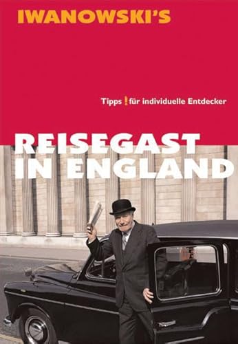 Reisegast in England - Kulturführer von Iwanowski: Fremde Kulturen verstehen und erleben Reisegast in England - Kulturführer von Iwanowski: Fremde Kulturen verstehen und erleben