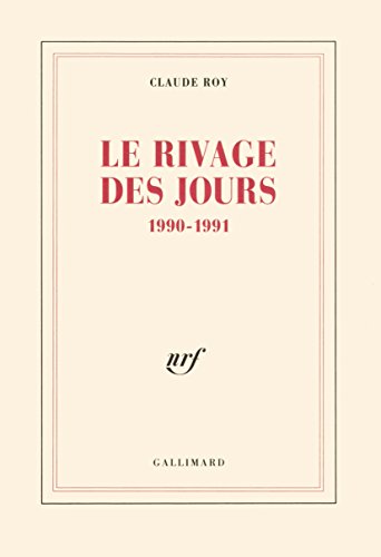 Le Rivage des jours: (1990-1991) von GALLIMARD