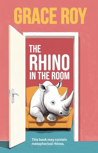The Rhino in the Room: This book may contain metaphorical rhinos... von Hobart Books