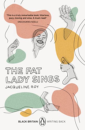 The Fat Lady Sings: A collection of rediscovered works celebrating Black Britain curated by Booker Prize-winner Bernardine Evaristo (Black Britain: Writing Back, 5) von Penguin